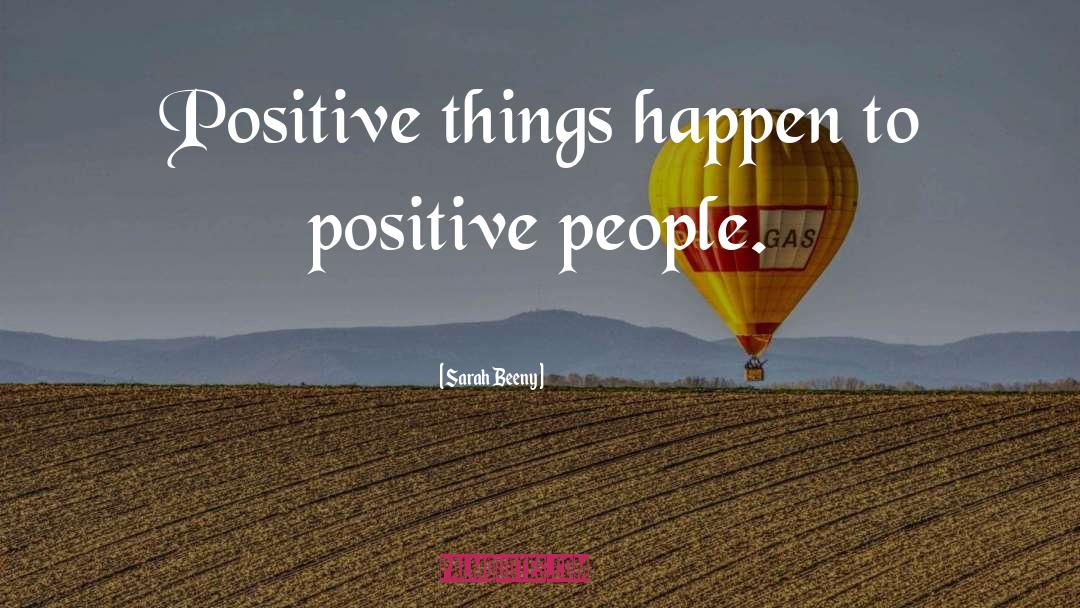 Positive People quotes by Sarah Beeny