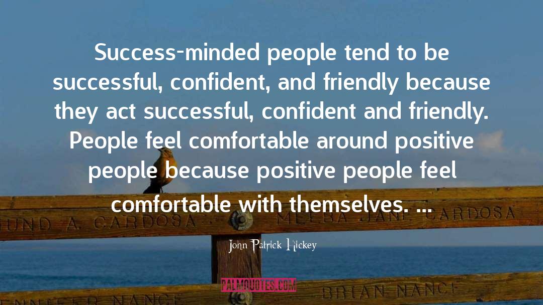 Positive People quotes by John Patrick Hickey