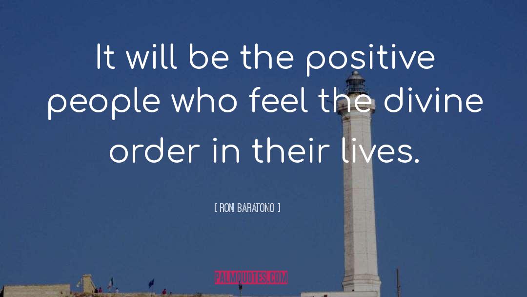 Positive People quotes by Ron Baratono