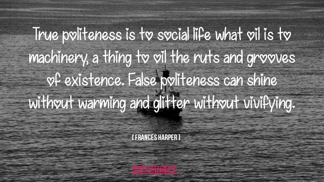 Positive Politeness quotes by Frances Harper