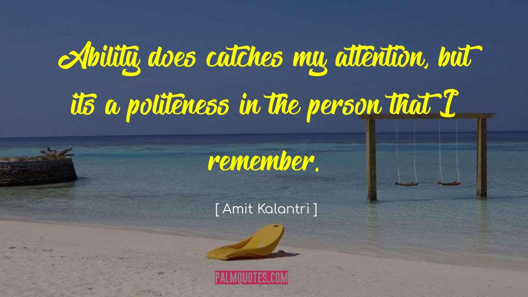 Positive Politeness quotes by Amit Kalantri
