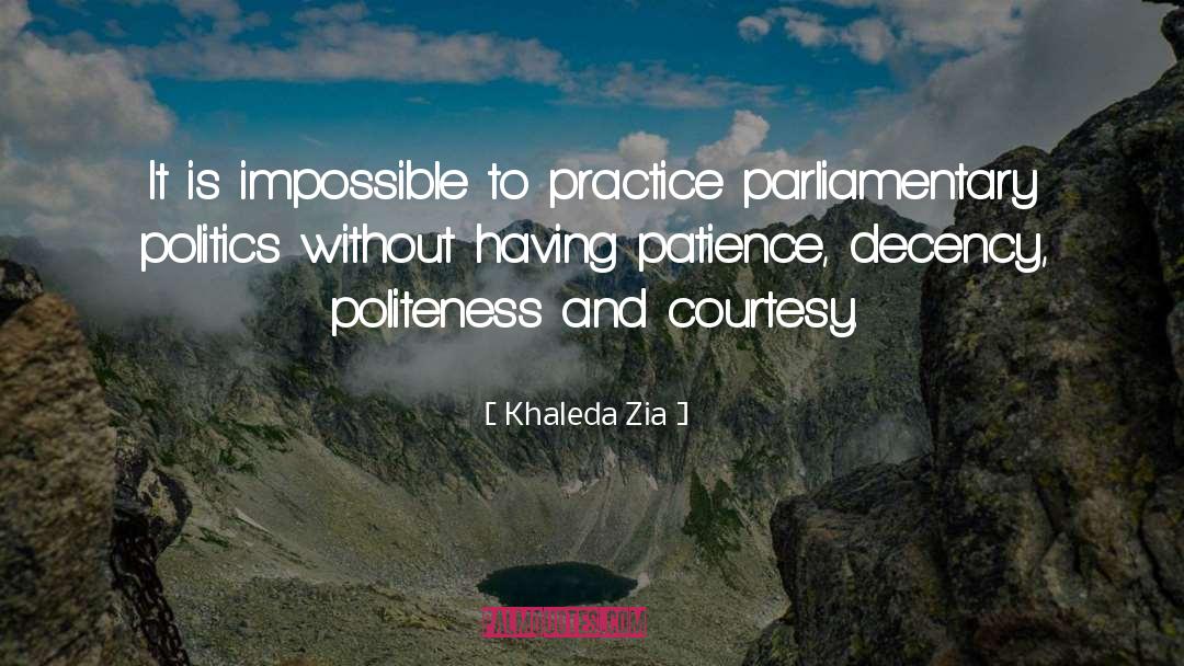 Positive Politeness quotes by Khaleda Zia