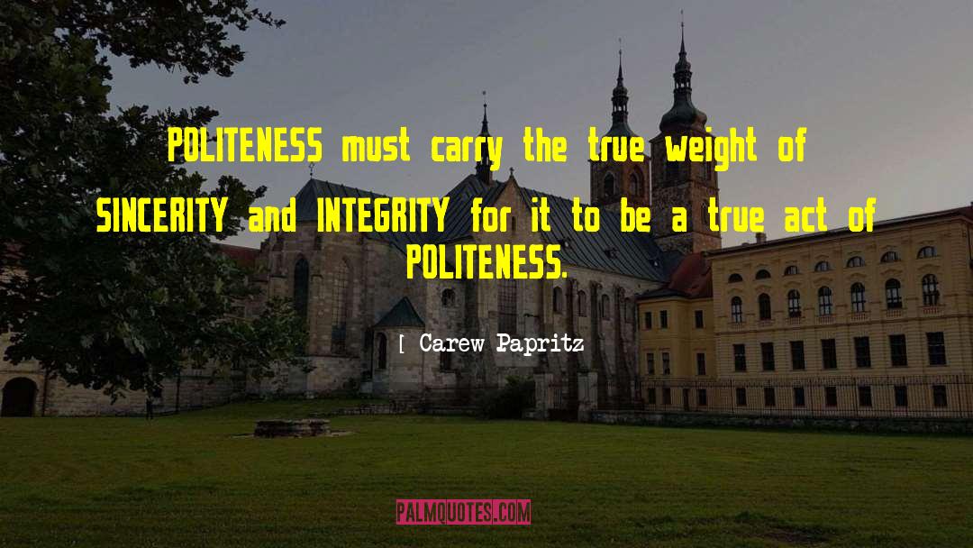 Positive Politeness quotes by Carew Papritz