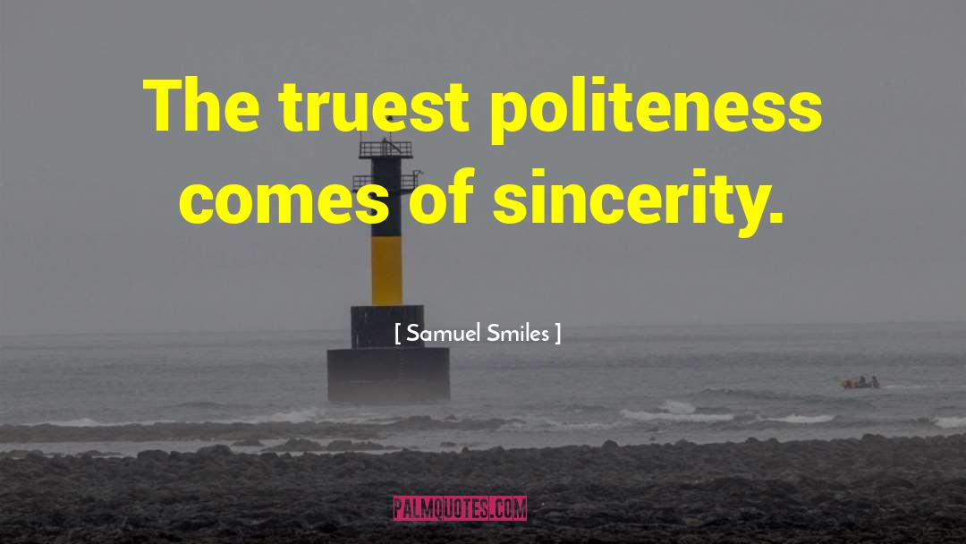 Positive Politeness quotes by Samuel Smiles