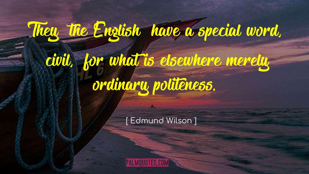 Positive Politeness quotes by Edmund Wilson