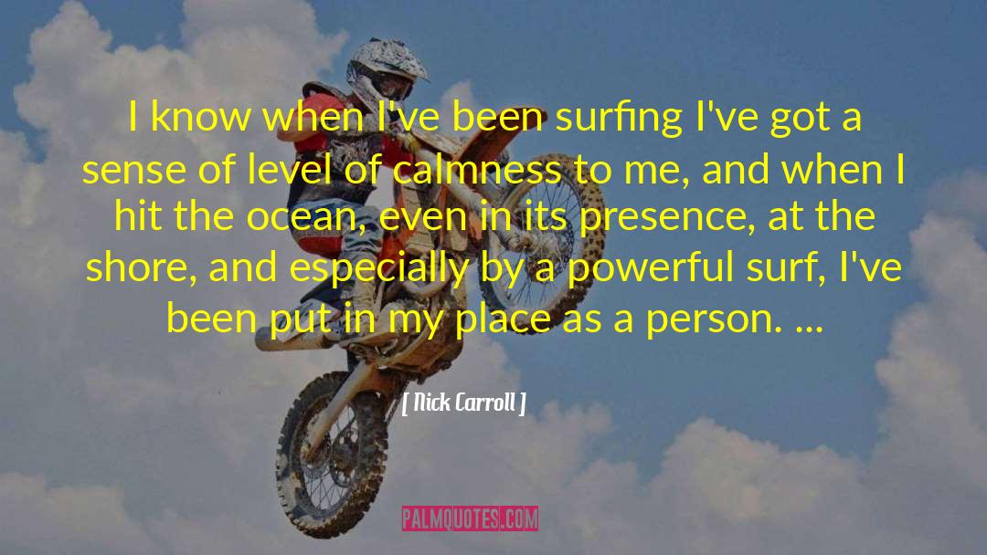 Positive Powerful quotes by Nick Carroll