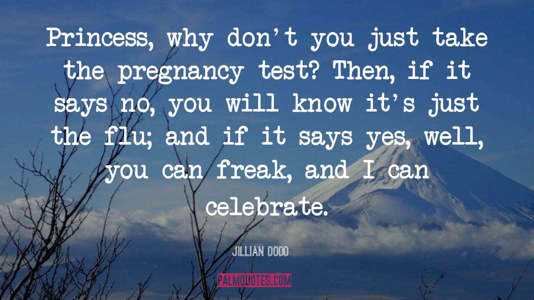 Positive Pregnancy Test quotes by Jillian Dodd