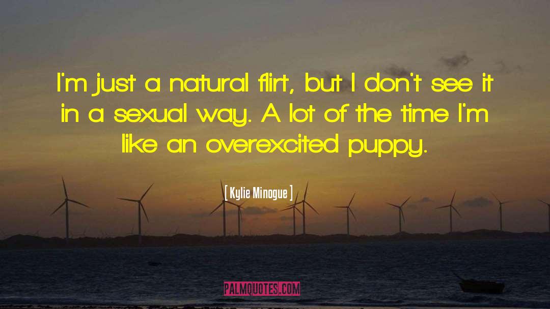 Positive Puppy quotes by Kylie Minogue
