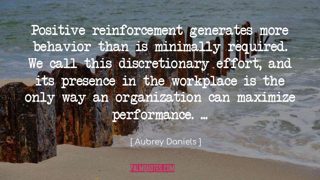 Positive Reinforcement quotes by Aubrey Daniels