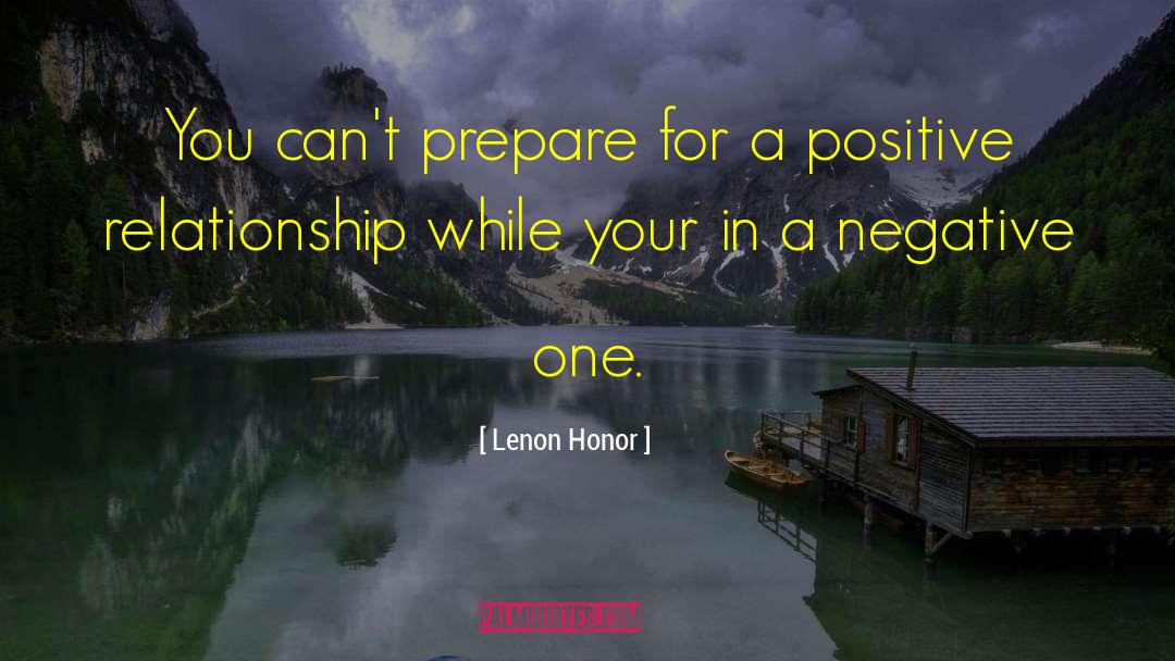 Positive Relationship quotes by Lenon Honor