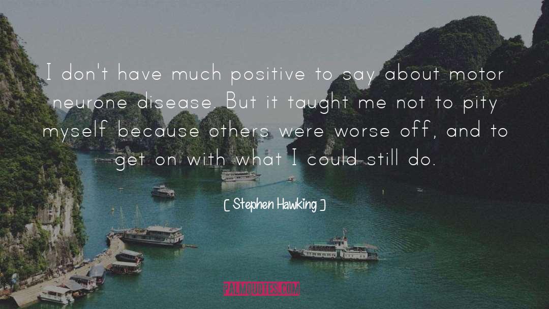 Positive Response quotes by Stephen Hawking