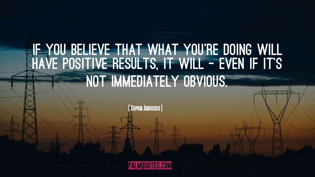 Positive Results quotes by Sophia Amoruso