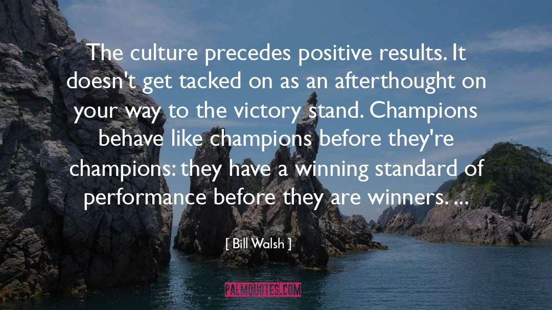 Positive Results quotes by Bill Walsh