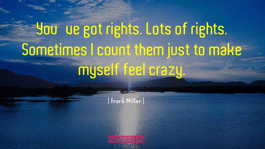 Positive Rights quotes by Frank Miller