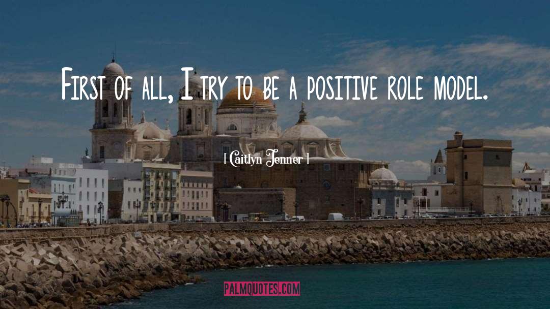 Positive Role Model quotes by Caitlyn Jenner