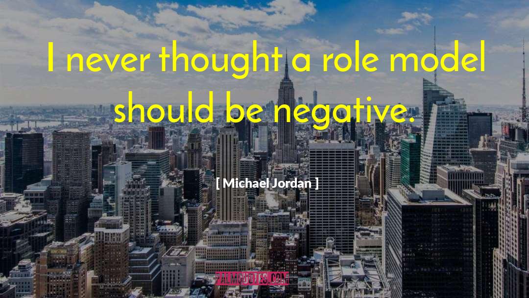 Positive Role Model quotes by Michael Jordan