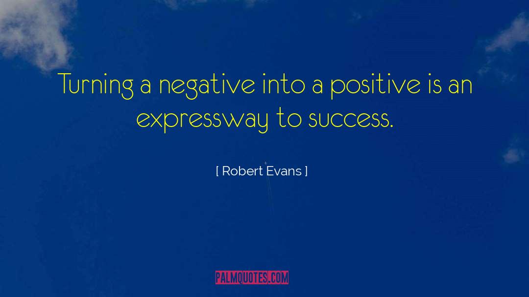 Positive Seeds quotes by Robert Evans