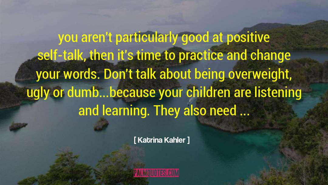 Positive Self Talk quotes by Katrina Kahler