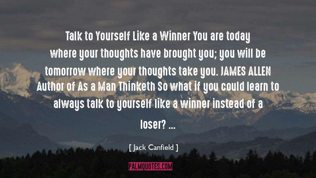 Positive Self Talk quotes by Jack Canfield