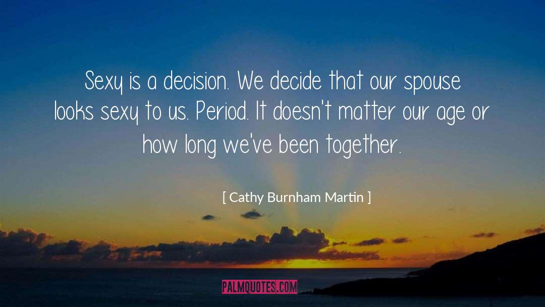 Positive Spouse quotes by Cathy Burnham Martin