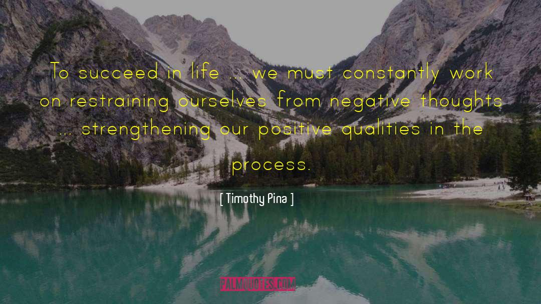 Positive Strengthening quotes by Timothy Pina