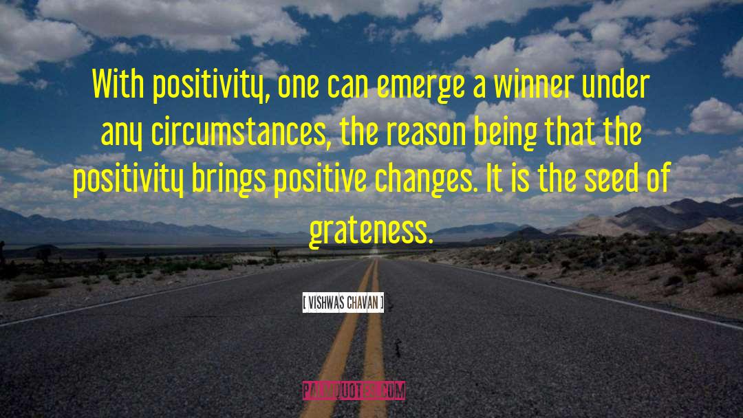 Positive Strengths quotes by Vishwas Chavan