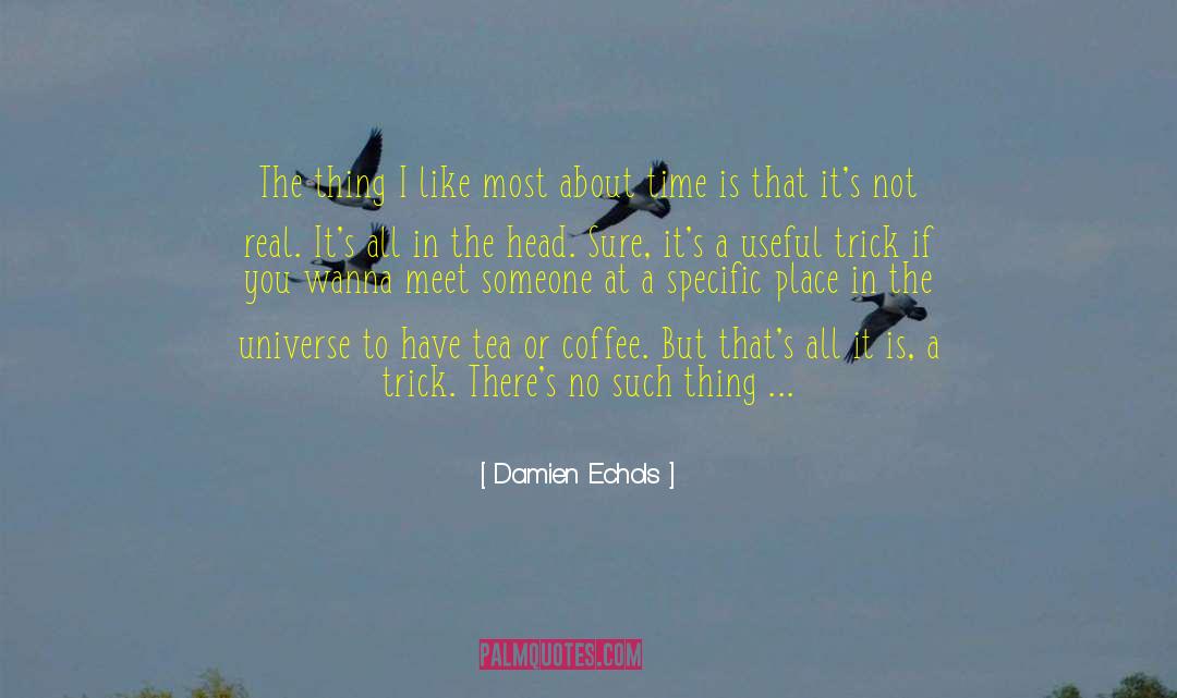 Positive Tea Time quotes by Damien Echols