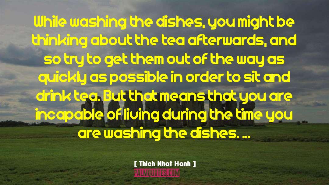 Positive Tea Time quotes by Thich Nhat Hanh