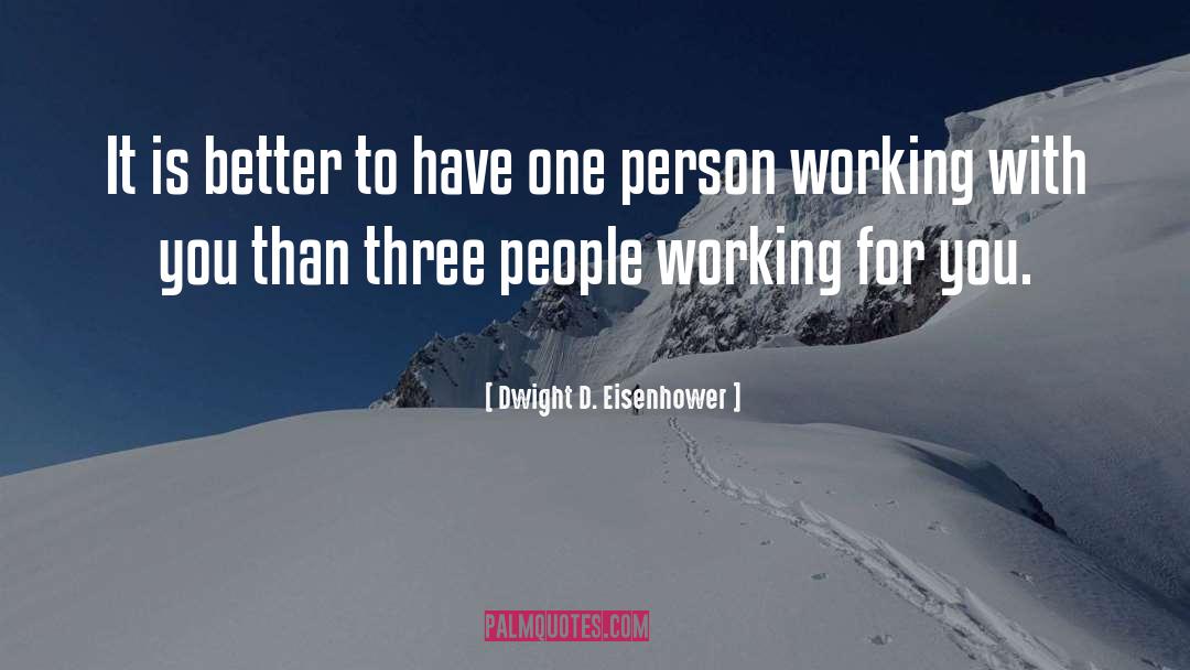 Positive Team Building quotes by Dwight D. Eisenhower
