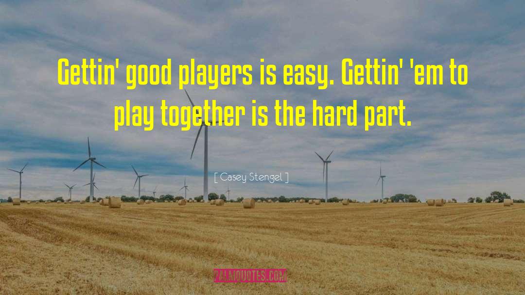 Positive Team Building quotes by Casey Stengel