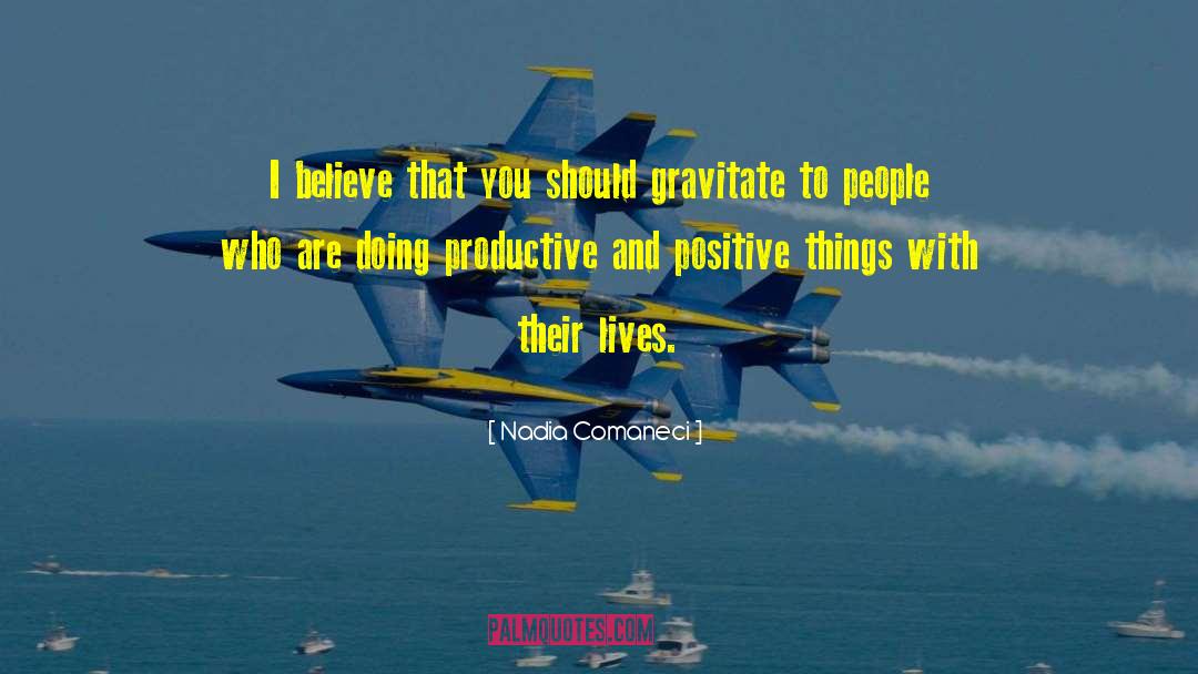 Positive Things quotes by Nadia Comaneci
