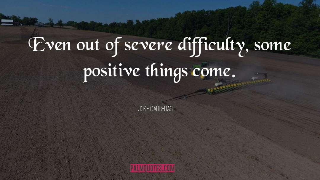 Positive Things quotes by Jose Carreras