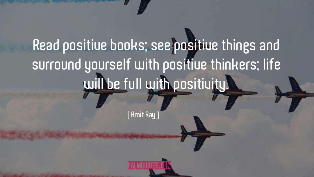 Positive Thinkers quotes by Amit Ray