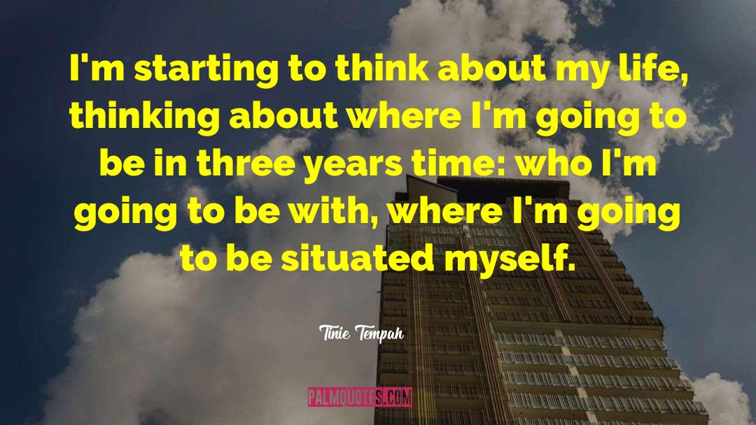 Positive Thinking In Life quotes by Tinie Tempah