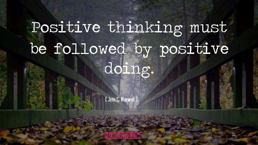 Positive Thinking quotes by John C. Maxwell
