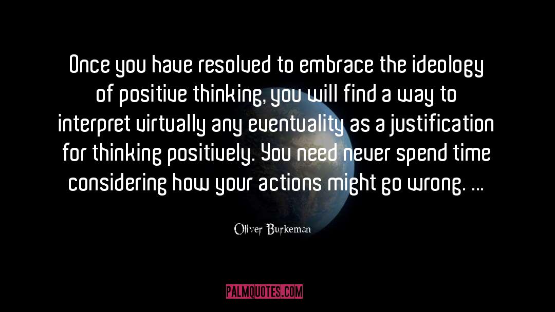 Positive Thinking quotes by Oliver Burkeman