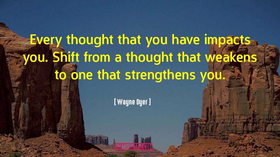 Positive Thinking Thinking quotes by Wayne Dyer