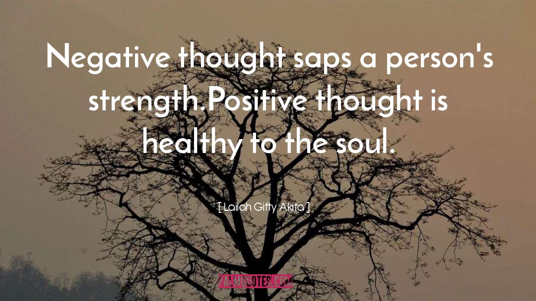Positive Thought quotes by Lailah Gifty Akita