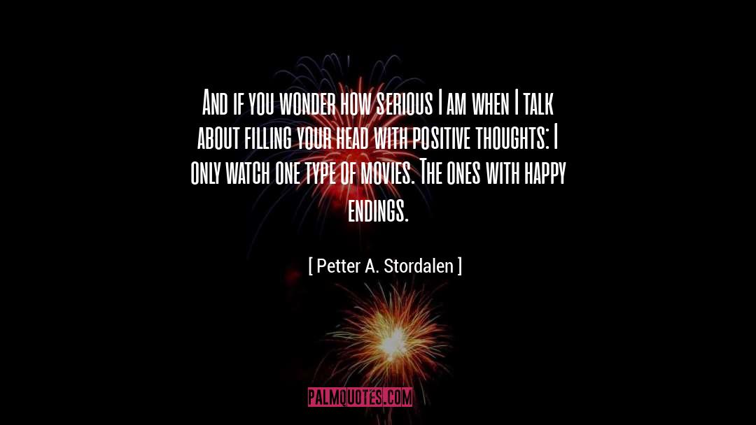 Positive Thoughts And Beliefs quotes by Petter A. Stordalen