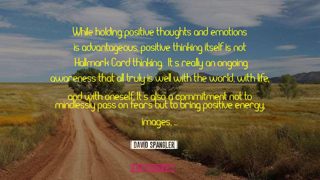 Positive Thoughts quotes by David Spangler
