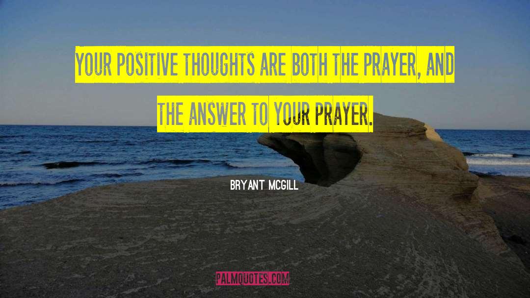 Positive Thoughts quotes by Bryant McGill