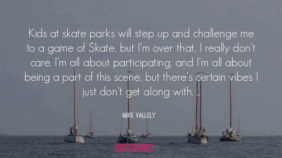 Positive Vibes Friday Vibes quotes by Mike Vallely