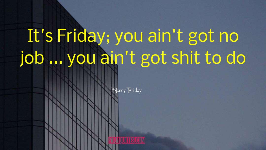 Positive Vibes Friday Vibes quotes by Nancy Friday