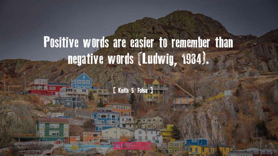 Positive Words quotes by Keith S. Folse