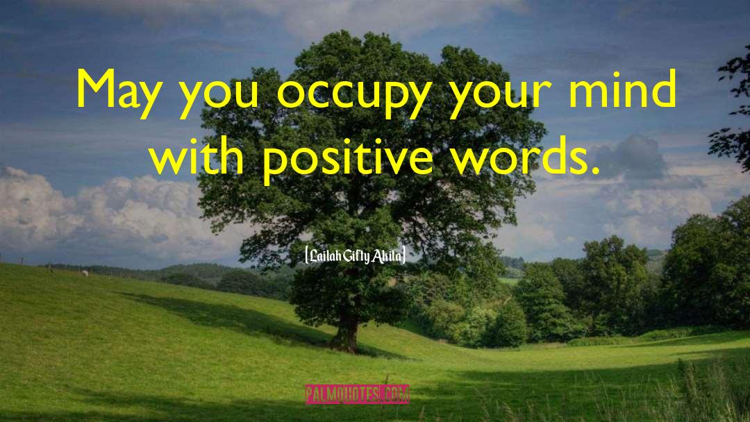 Positive Words quotes by Lailah Gifty Akita