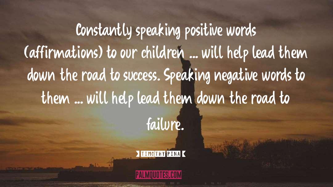 Positive Words quotes by Timothy Pina