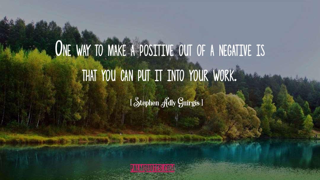 Positive Work quotes by Stephen Adly Guirgis