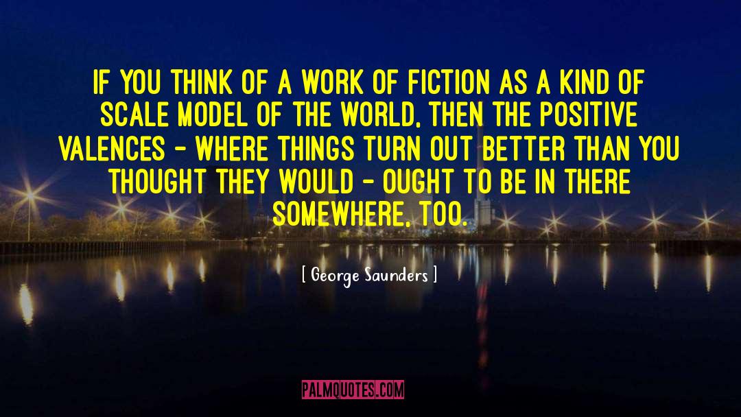 Positive Work quotes by George Saunders