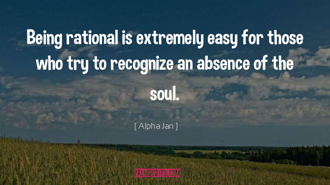 Positiveness Of Soul quotes by Alpha Jan