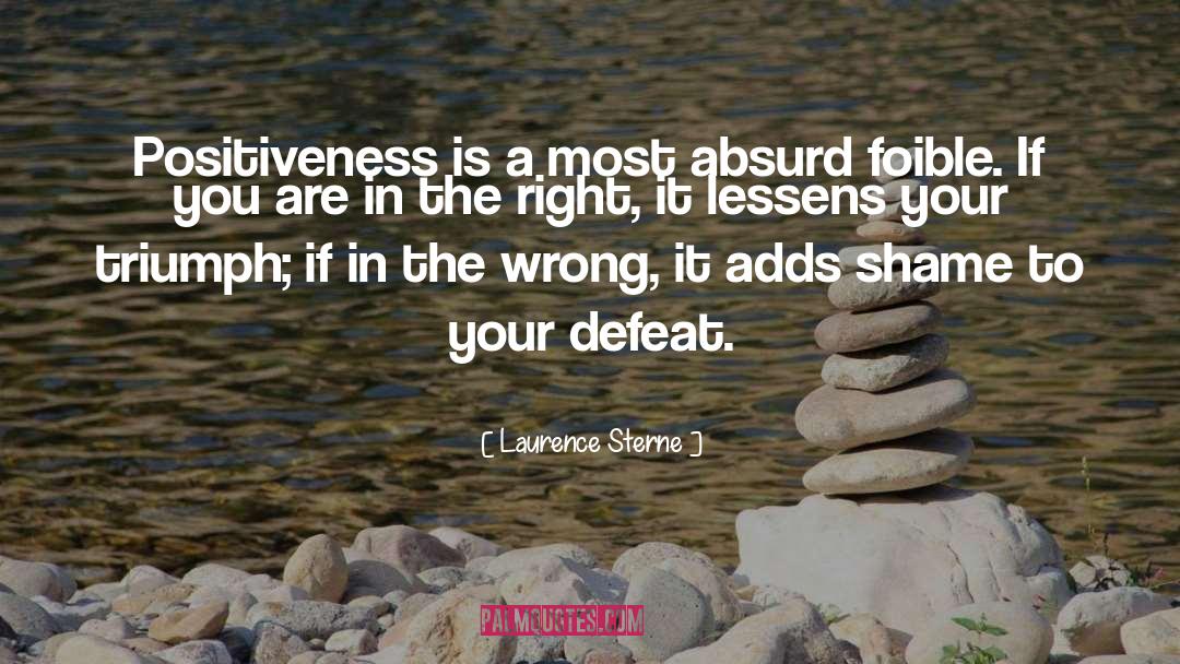 Positiveness quotes by Laurence Sterne